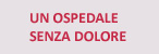 Un ospedale senza dolore